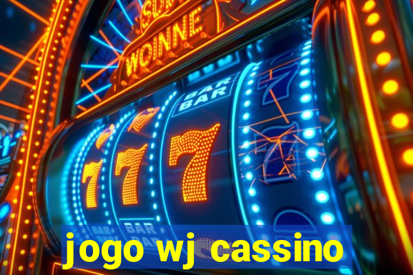 jogo wj cassino